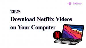 [2025 Update] Wie Sie Netflix-Filme auf Ihren Laptop herunterladen können?