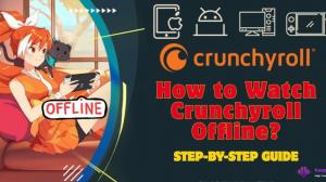 Cómo ver Crunchyroll sin conexión: Guía paso a paso para PC y móvil