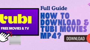 [Guide] How to Download and Rip Tubi Movies to MP4?