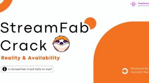An In-Depth Look at StreamFab Crack in 2026: Availability & Safety