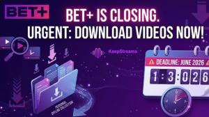 BET+ 即將關閉！如何在 2026 年 6 月服務終止前安全下載 BET+ 影片
