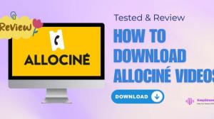 How to Download AlloCiné Videos for Offline Viewing?