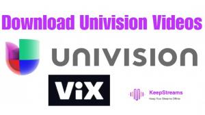 How to Download Videos from Univision in Simple Steps? [2026]