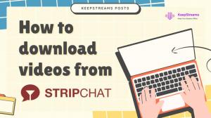 Download Stripchat Videos: Stripchat Downloaders for PC & Mobile